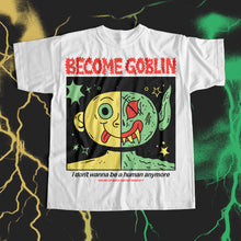 Load image into Gallery viewer, Become Goblin Tee