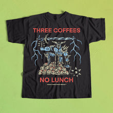 Load image into Gallery viewer, Three Coffees No Lunch Tee