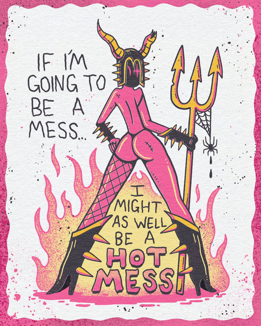 Hot Mess Print