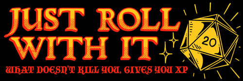 Just Roll With It Bumper Sticker